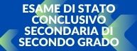 Esame di Stato Secondaria di secondo grado